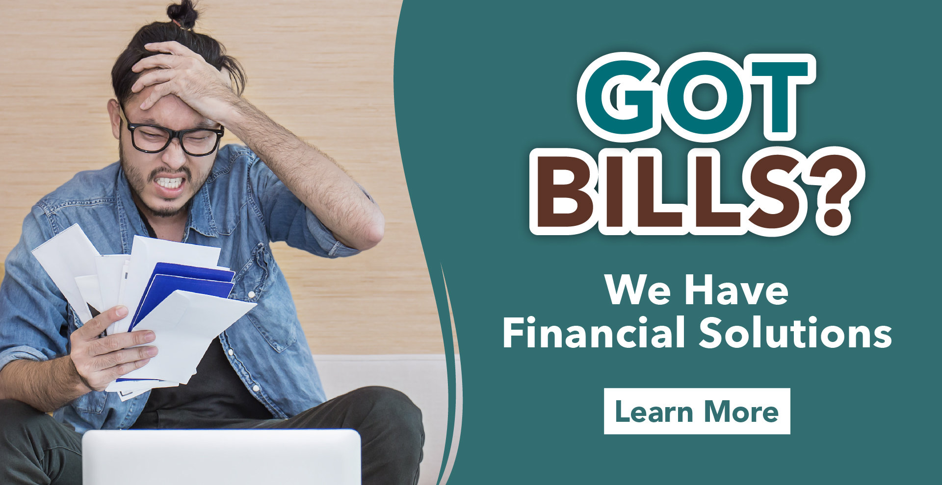 Got Bills? We Have Financial Solutions - Learn More